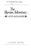Cover of: The Illyrian adventure by Lloyd Alexander