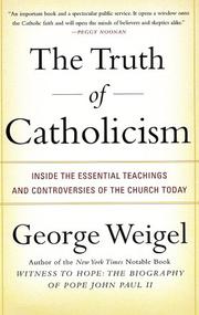 Cover of: The Truth of Catholicism by George Weigel