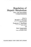 Cover of: Regulation of hepatic metabolism: intra- and intercellular compartmentation