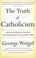 Cover of: The Truth of Catholicism