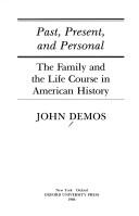 Cover of: Past, present, and personal by John Demos