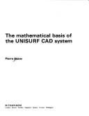 Cover of: The mathematical basis of the UNISURF CAD systems by Pierre Bézier
