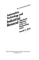 Cover of: Automation technology and industrial renewal: adjustment dynamics in the U.S. metalworking sector