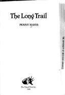 The long trail by Penny Hayes