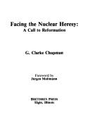 Cover of: Facing the nuclear heresy: a call to reformation