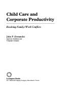 Cover of: Child care and corporate productivity by John P. Fernandez