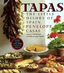 Cover of: Tapas, the little dishes of Spain by Penelope Casas