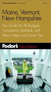 Cover of: Fodor's Maine, Vermont, and New Hampshire: The Guide for All Budgets, Completely Updated, with Many Maps and Travel Tips (Fodor's Gold Guides)