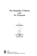 Cover of: The idiopathic clubfoot and its treatment