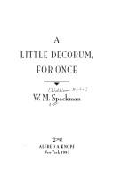 Cover of: A little decorum, for once by W. M. Spackman