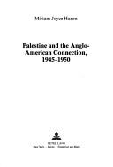 Cover of: Palestine and the Anglo-American connection, 1945-1950