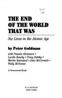 Cover of: The end of the world that was by Peter Louis Goldman