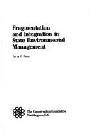 Cover of: Fragmentation and integration in state environmental management