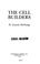 Cover of: The cell builders