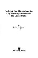 Cover of: Frederick Law Olmsted and the city planning movement in the United States | Irving D. Fisher