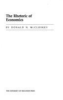 Cover of: The rhetoric of economics by Deirdre N. McCloskey