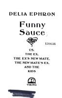Cover of: Funny sauce by Delia Ephron
