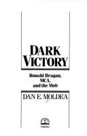 Cover of: Dark victory: Ronald Reagan, MCA, and the Mob