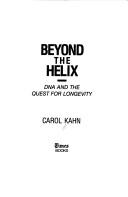 Beyond the helix by Carol Kahn