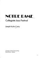 Cover of: Big noise from Notre Dame: a history of the Collegiate Jazz Festival