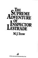 Cover of: The supreme adventure of inspector Lestrade by M. J. Trow