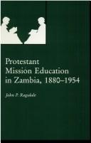 Cover of: Protestant mission education in Zambia, 1880-1954 by John P. Ragsdale