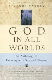 Cover of: God In All Worlds: An Anthology of Contemporary Spiritual Writing