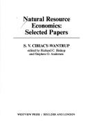 Cover of: Natural resource economics: selected papers
