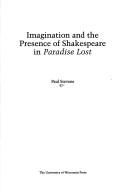 Cover of: Imagination and the presence of Shakespeare in Paradise lost