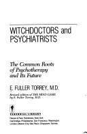Cover of: Witchdoctors and psychiatrists: the common roots of psychotherapy and its future