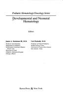 Developmental and neonatal hematology by James A. Stockman, Carl Pochedly