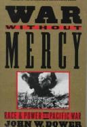 Cover of: War without mercy by John W. Dower