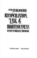 Cover of: Reconciliation, law, & righteousness: essays in Biblical theology