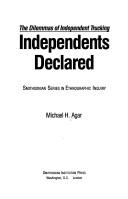 Cover of: Independents declared by Michael Agar