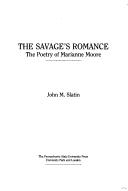 Cover of: The savage's romance: the poetry of Marianne Moore