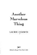 Cover of: Another marvelous thing by Laurie Colwin