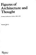 Cover of: Figures of architecture and thought by Francesco Dal Co
