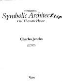 Cover of: Towards a symbolic architecture: the thematic house