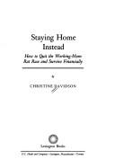 Staying home instead by Christine Davidson
