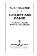Cover of: Courting fame: the perilous road to women's tennis stardom