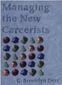 Cover of: Managing the new careerists by C. Brooklyn Derr