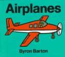 Cover of: Airplanes by Byron Barton