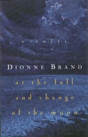At the Full and Change of the Moon by Dionne Brand