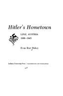 Cover of: Hitler's hometown: Linz, Austria, 1908-1945