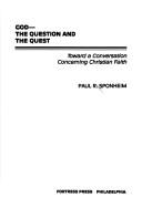 Cover of: God, the question and the quest by Paul R. Sponheim