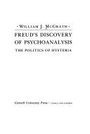 Cover of: Freud's discovery of psychoanalysis: the politics of hysteria
