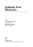 Cover of: Facilitating work effectiveness by edited by F. David Schoorman, Benjamin Schneider.