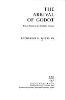 Cover of: The arrival of Godot: ritual patterns in modern drama
