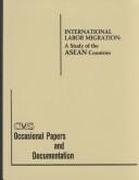 Cover of: International labor migration: a study of the ASEAN countries