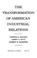 Cover of: The transformation of American industrial relations